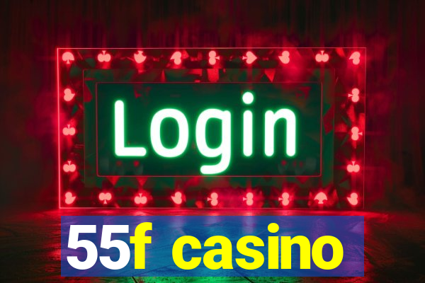 55f casino